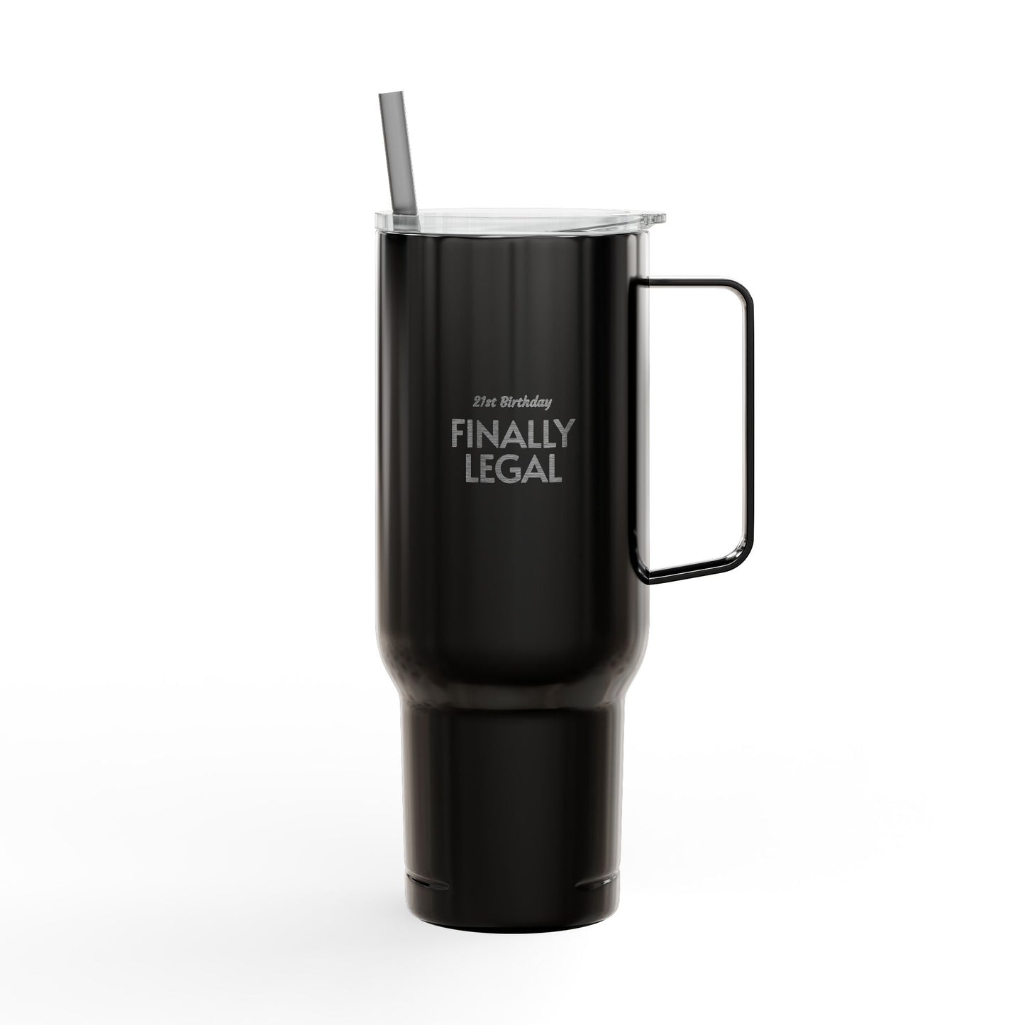 40oz Engraved Tumbler - "Finally Legal"