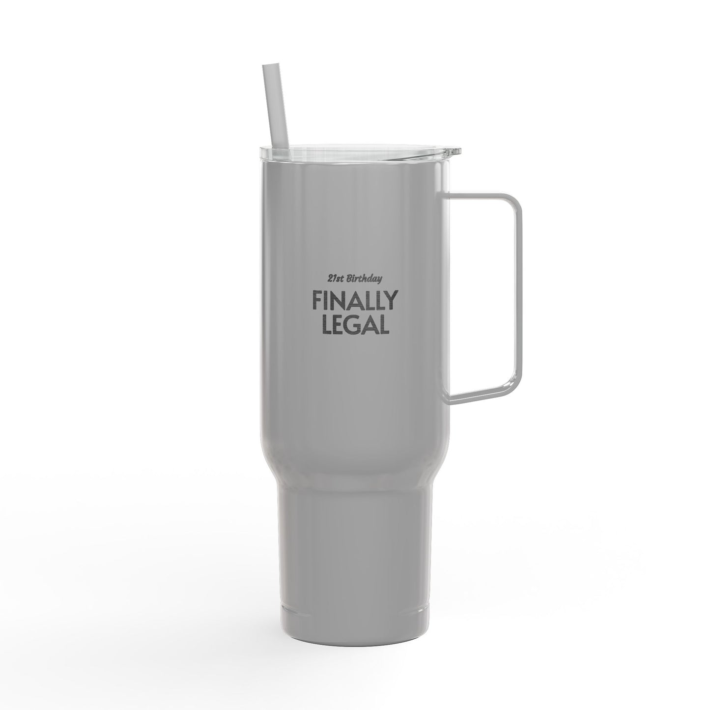 40oz Engraved Tumbler - "Finally Legal"