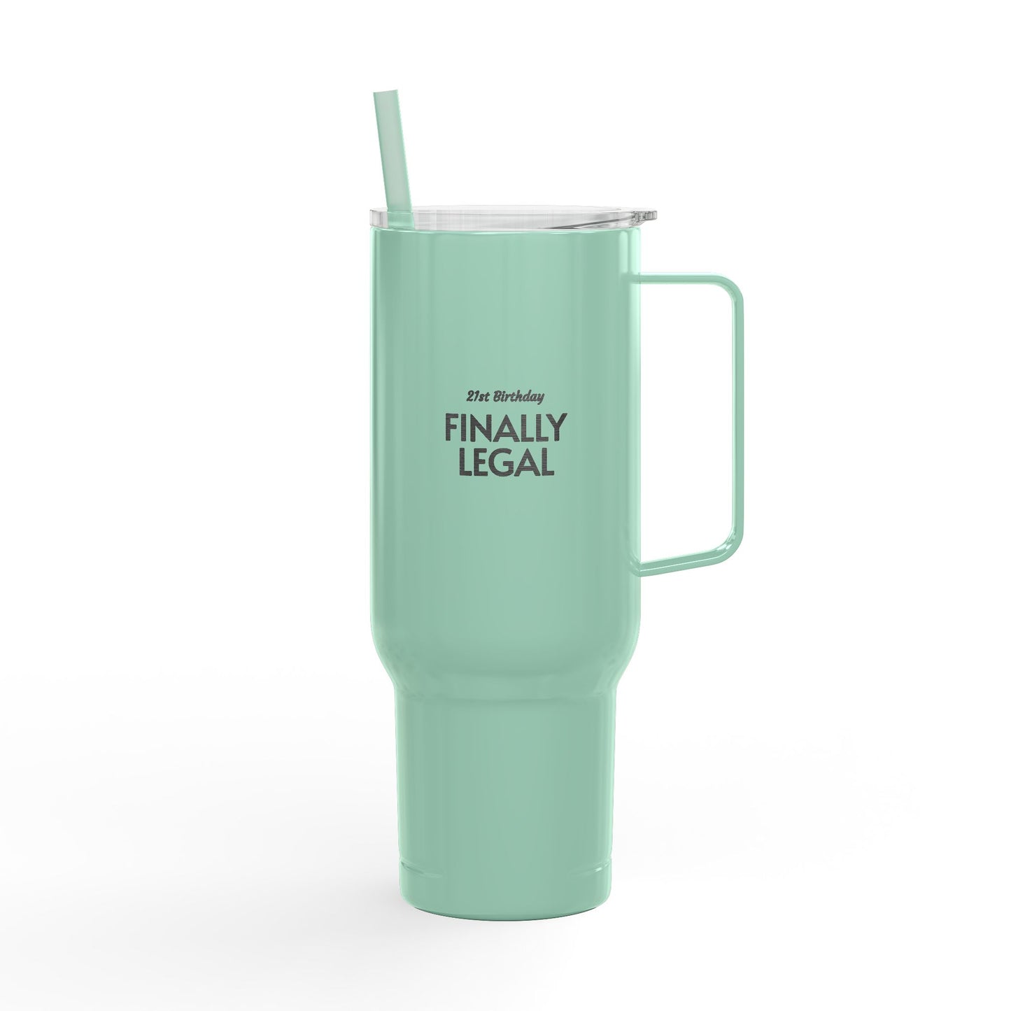 40oz Engraved Tumbler - "Finally Legal"